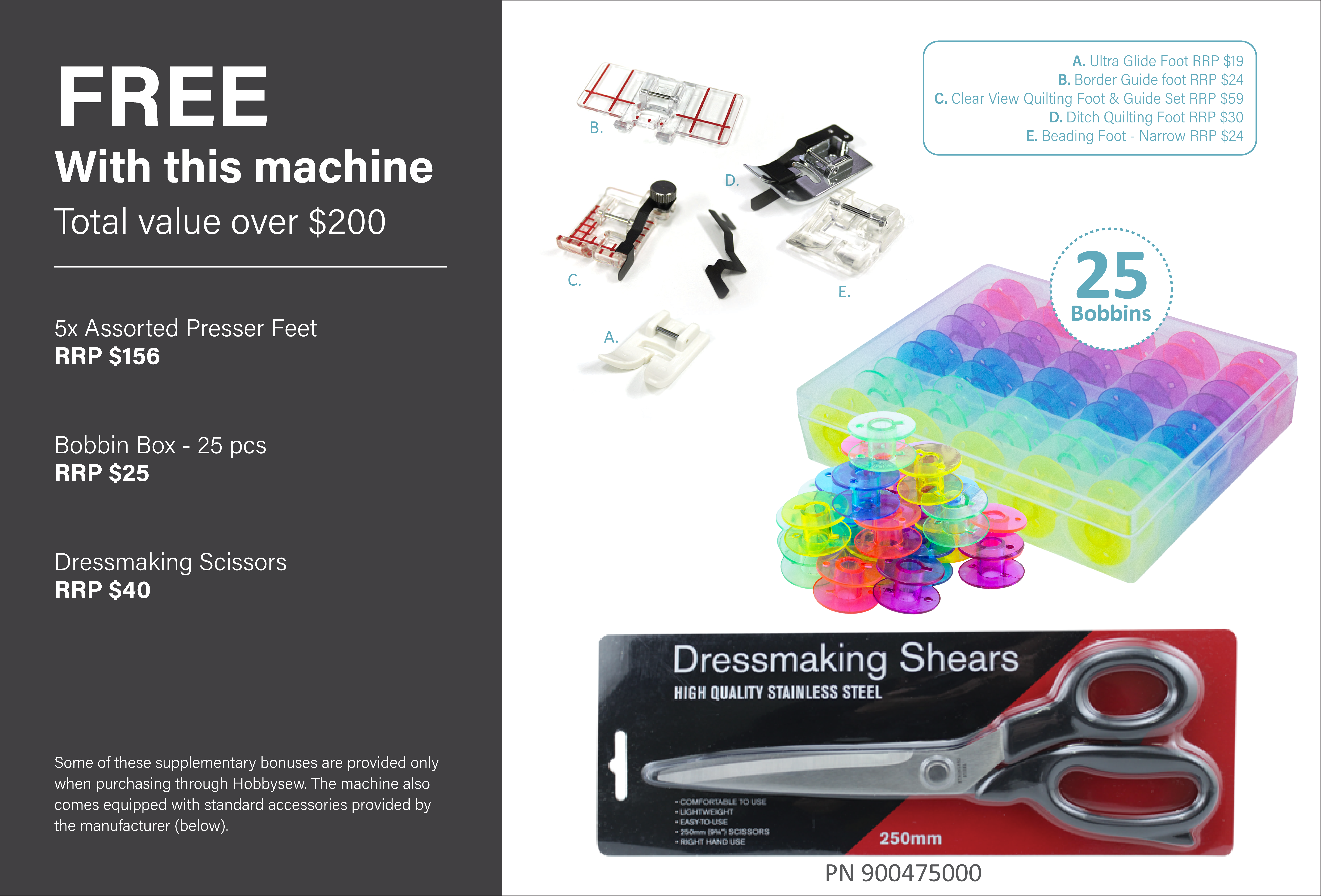 Bonus assorted feet, bobbins & Janome dressmaking shears | Bonus Items may be changed to equal or better value (depending on availability)