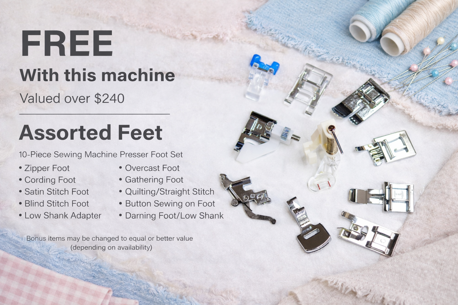 Bonus Items - 10-Piece Presser Foot Set and Shears - 7mm Valued at $240