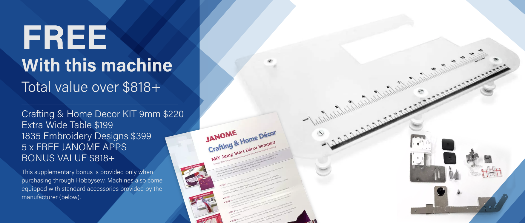 Bonus Crafting & Home Decor KIT 9mm, Extra Wide Table, 1835 Embroidery Designs, JANOME APPS BONUS VALUE $818+